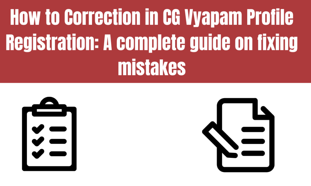 How to Correction in CG Vyapam Profile Registration
